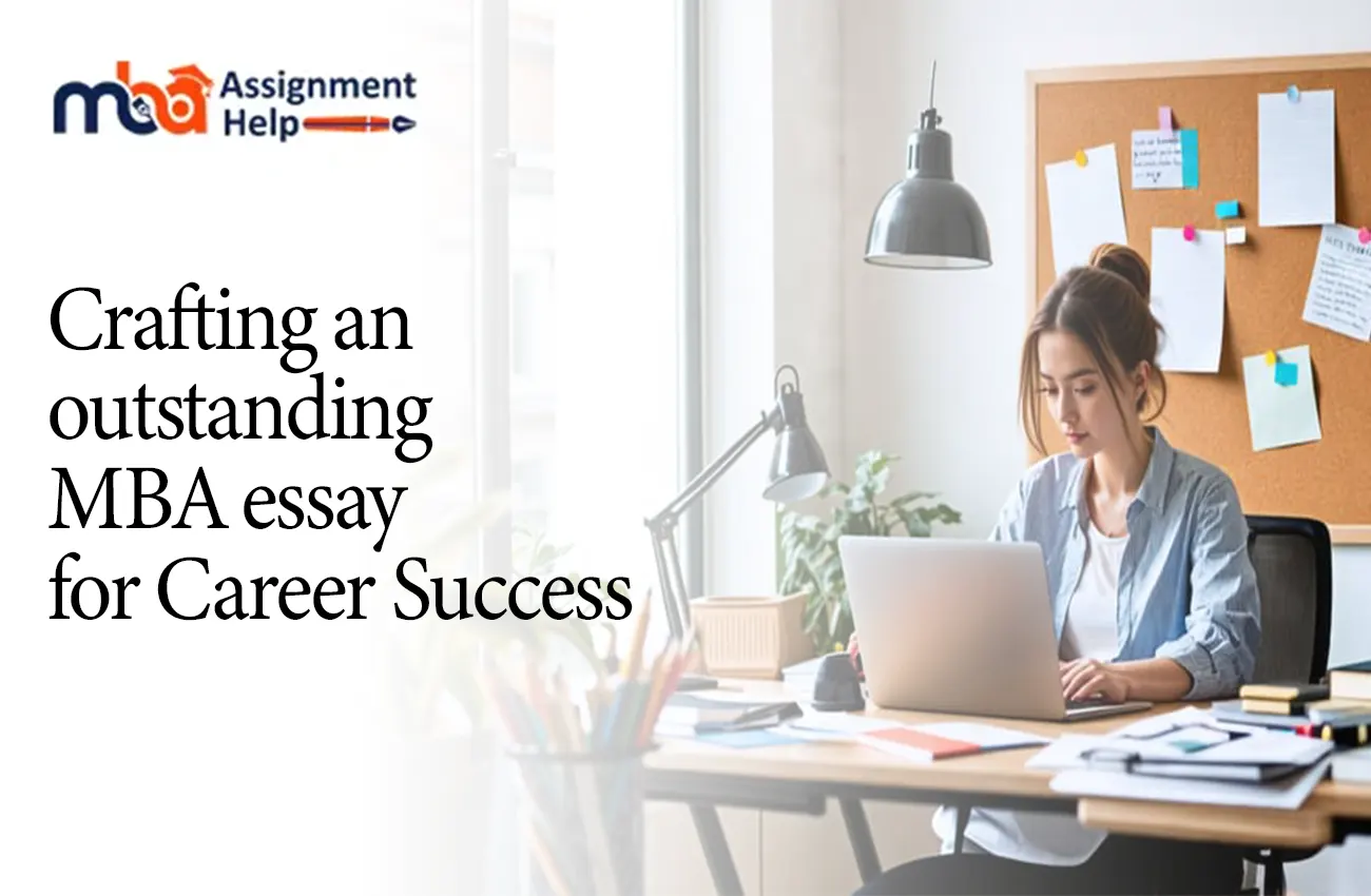 Crafting an outstanding MBA essay for Career Success
