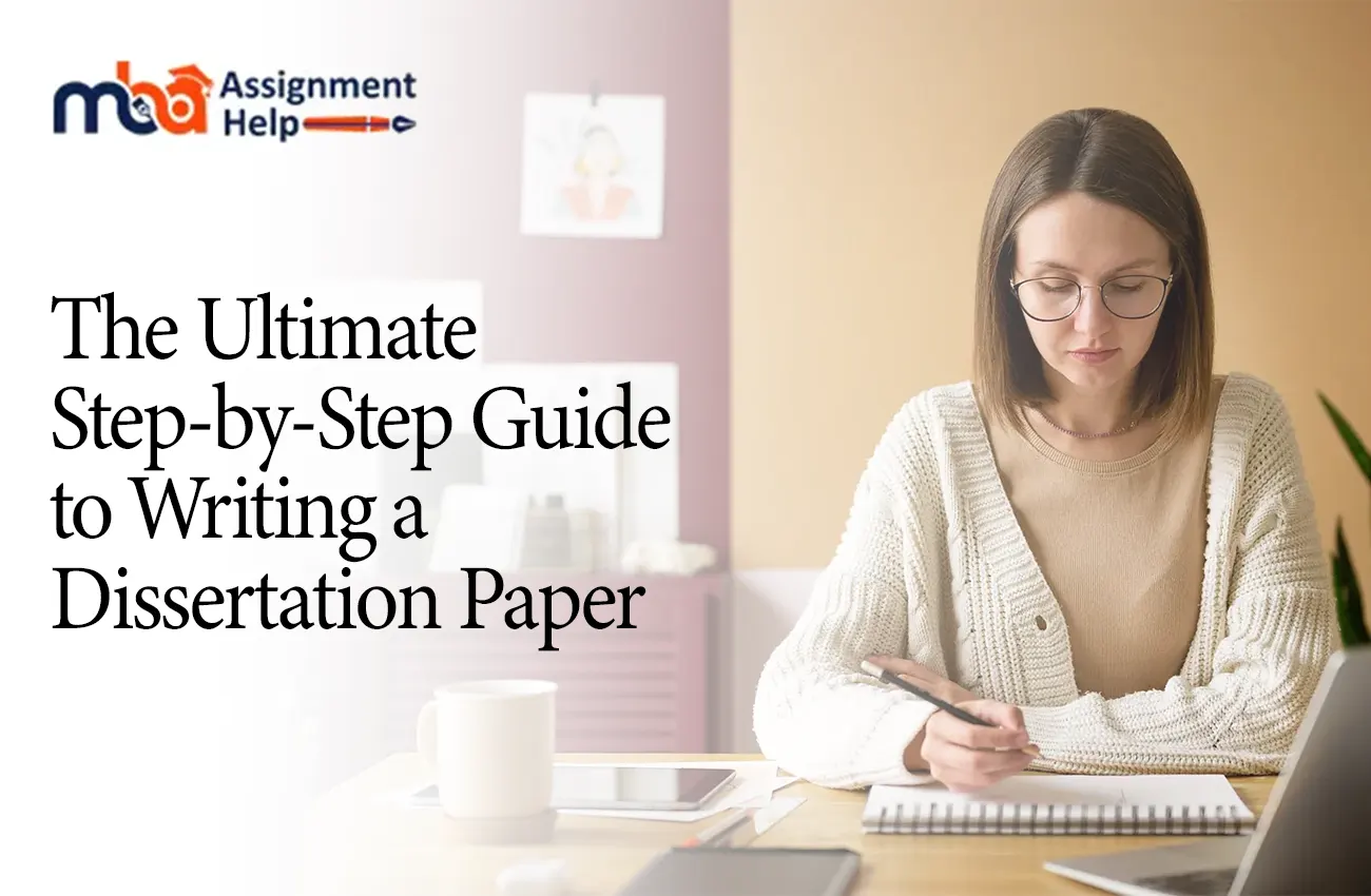 The Ultimate Step-by-Step Guide to Writing a Dissertation Paper
